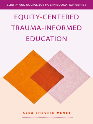 cover image of Equity-Centered Trauma-Informed Education